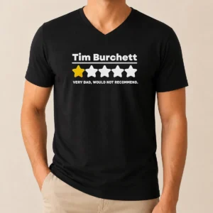 Pretty Tim Burchett 1 Star Very Bad Would Not Recommend V Neck Shirt in black, soft fabric, short sleeves