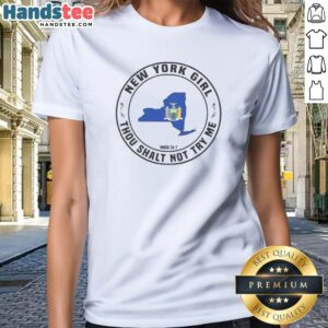 Original New York Girl Thou Shalt Not Try Me Mood 24 7 New York State Ladies Shirt displayed on a hanger
