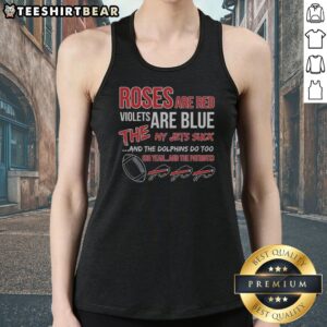 Original Buffalo Bills Roses Are Red Violets Are Blue The NY Jets Suck And The Dolphins Do Too Tank top on a mannequin