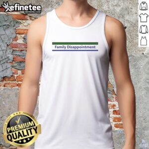 Pretty Family Disappointment tank top featuring a playful design for family gatherings