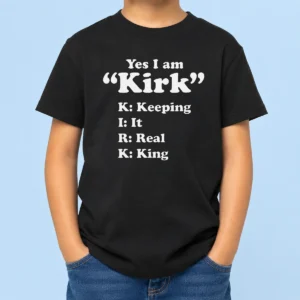 Premium Yes I Am Kirk Keeping It Real King Kids T-Shirt