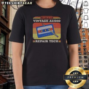 Good Certified Vintage Audio Repair Tech Cassette Ladies Shirt featuring retro cassette tape graphic on soft cotton fabric