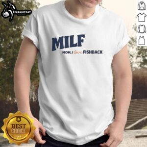 Awesome Milf Mom I Love Fishback T-Shirt featuring a fun design perfect for stylish moms who love fishing.