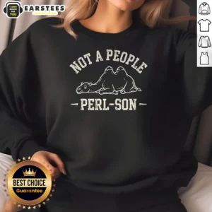Funny Not A People Perl Son Sweatshirt