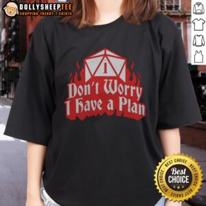 Original Dungeons Dragons Don'T Worry I Have A Plan Ladies Shirt featuring a playful design for gamers