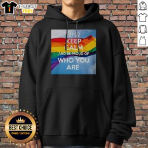 Hot Keep Calm And Be Proud Of WHO You Are Hoodie in a vibrant color, perfect for everyday wear.