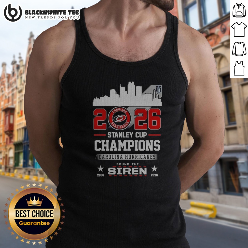 nice-2026-stanley-cup-champions-carolina-hurricanes-sound-the-siren-tank-top Nice 2026 Stanley Cup Champions Carolina Hurricanes Sound The Siren Tank Top