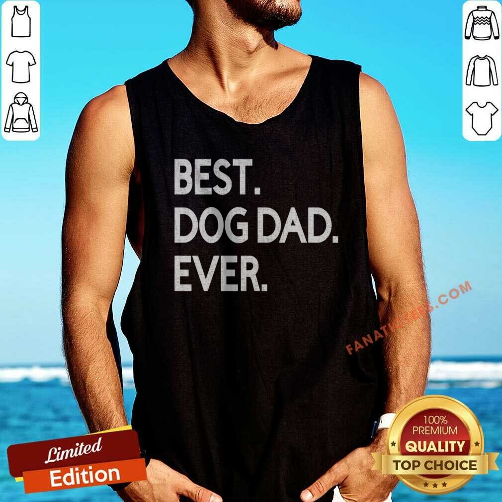 nice-best-dog-dad-ever-tank-top-optimized Nice Best Dog Dad Ever tank top optimized for showcasing your love for dogs.