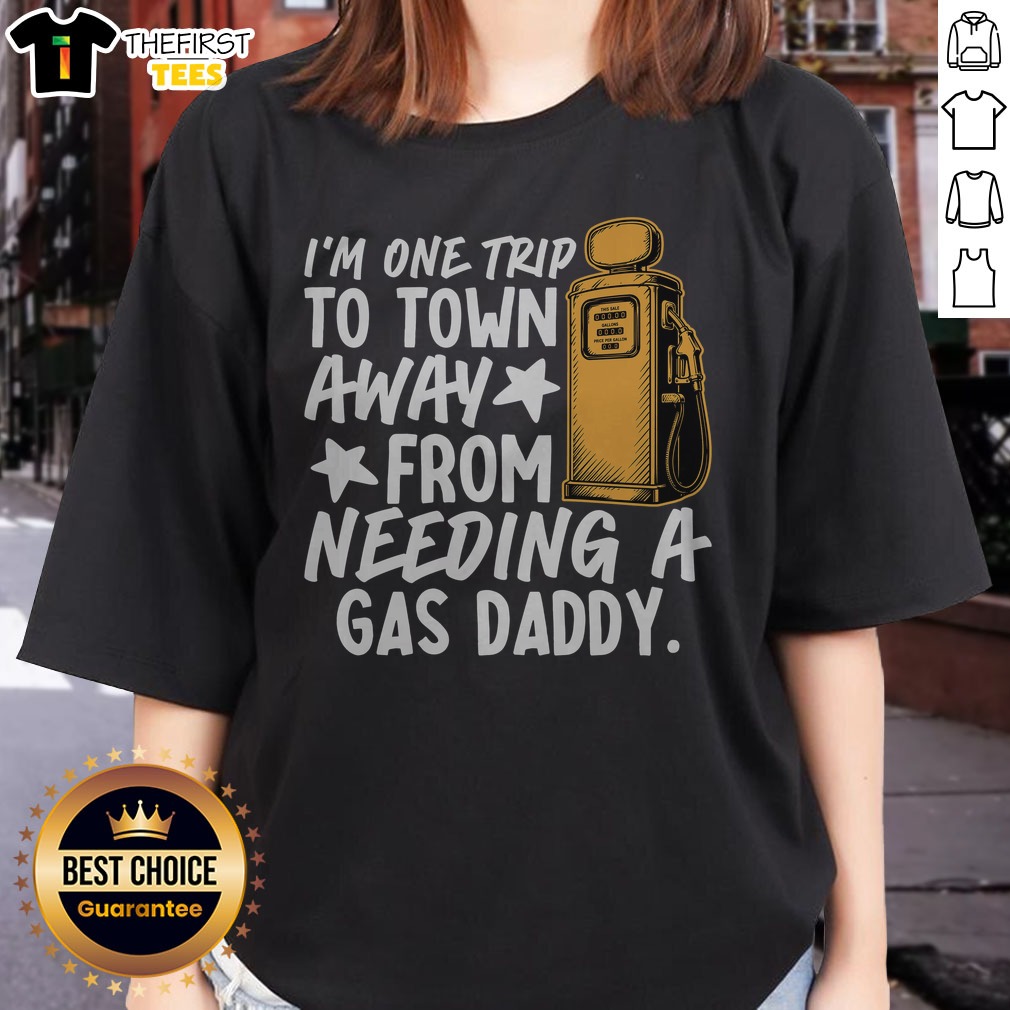 nice-country-gas-daddy-southern-humor-ladies-shirt Nice Country Gas Daddy Southern Humor Ladies Shirt featuring a fun southern humor design for women.