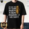 Nice Country Gas Daddy Southern Humor Shirt displayed on a wooden background