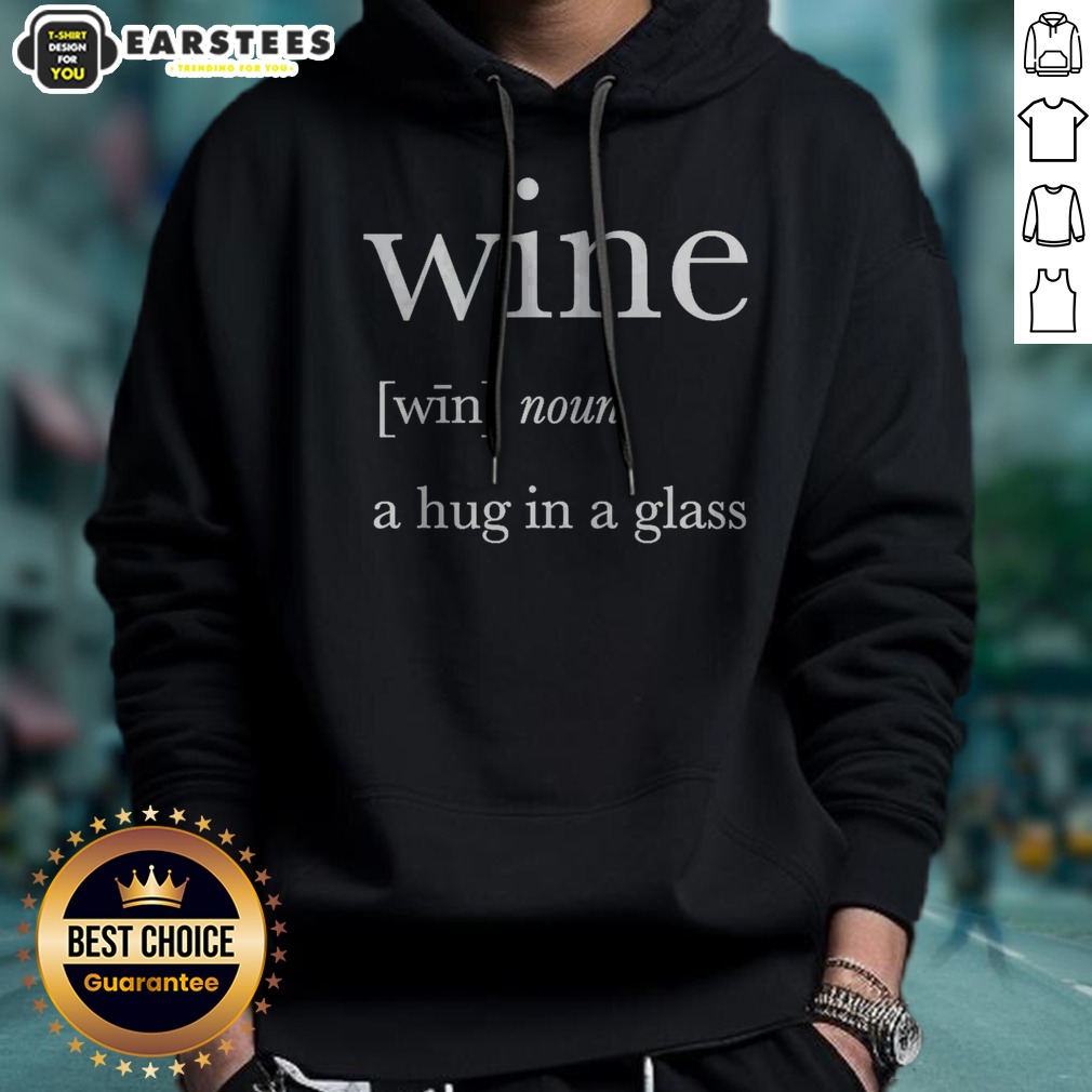 nice-definition-of-wine-a-hug-in-a-glass-hoodie Nice Definition Of Wine A Hug In A Glass hoodie featuring a cozy design perfect for wine lovers