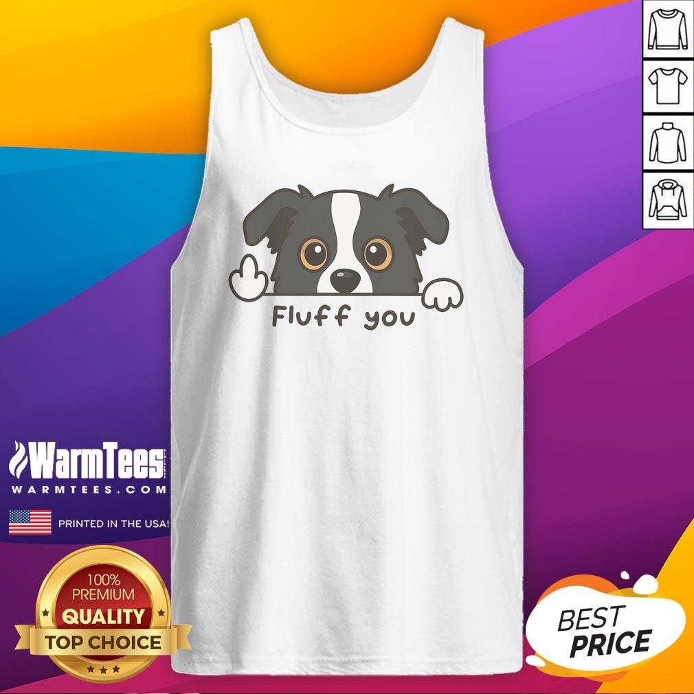 nice-fluff-you-dog-tank-top Nice Fluff You Dog tank top featuring a playful dog-themed graphic design.