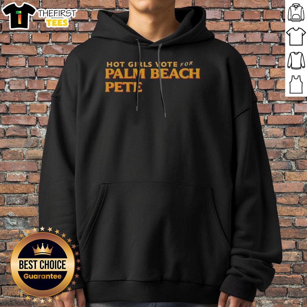 nice-hot-girls-vote-for-palm-beach-pete-hoodie Nice Hot Girls Vote For Palm Beach Pete Hoodie featuring bold graphics and a cozy fit for everyday wear.