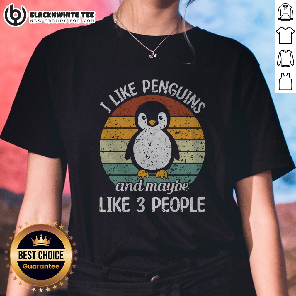 nice-i-like-penguins-and-maybe-like-3-people-ladies-shirt Nice I Like Penguins And Maybe Like 3 People Ladies Shirt featuring a fun penguin graphic