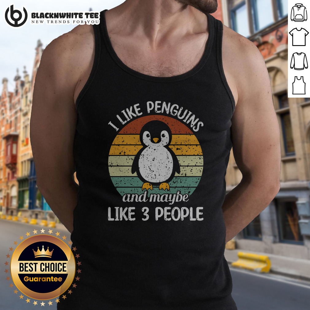 nice-i-like-penguins-and-maybe-like-3-people-tank-top Nice I Like Penguins And Maybe Like 3 People Tank Top on a white background