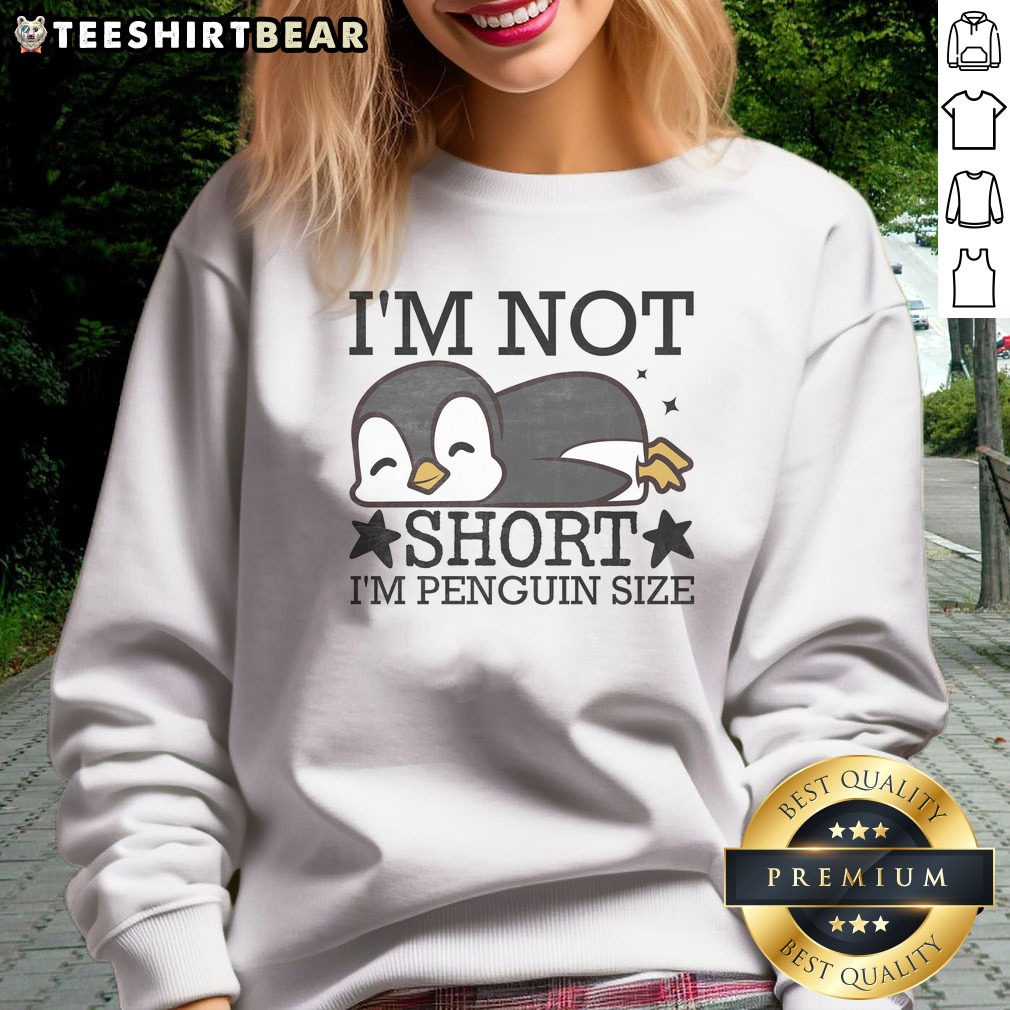 nice-i-m-not-short-i-m-penguin-size-funny-sweatshirt Nice I'M Not Short I'M Penguin Size Funny Sweatshirt in a cozy fit, perfect for casual wear.