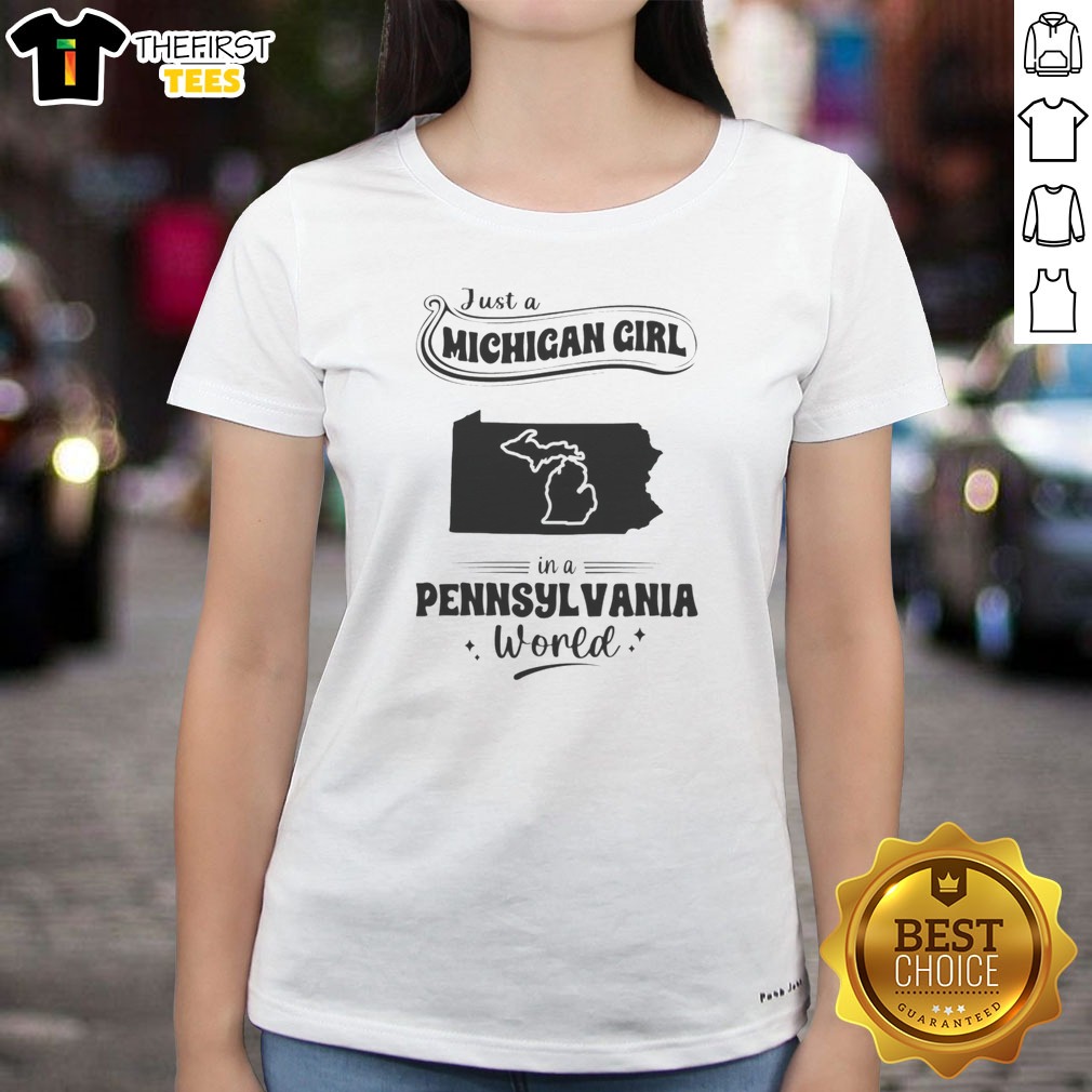nice-just-a-michigan-girl-in-a-pennsylvania-world-ladies-shirt Nice Just A Michigan Girl In A Pennsylvania World Ladies Shirt featuring bold white text on a black fitted tee