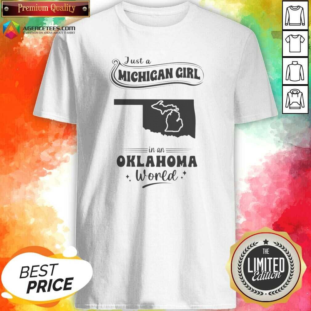 nice-just-a-michigan-girl-in-an-oklahoma-world-shirt-shirt-optimized-1 Nice Just A Michigan Girl In An Oklahoma World shirt optimized image showing a comfortable crewneck tee with bold graphic text