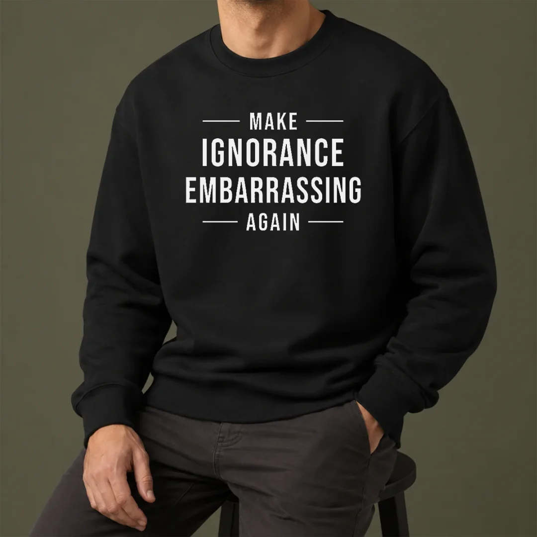 nice-make-ignorance-embarrassing-again-sweater Nice Make Ignorance Embarrassing Again Sweater