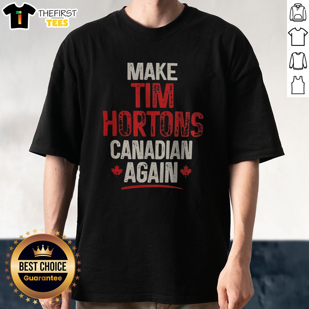 nice-make-tim-hortons-canadian-again-shirt Nice Make Tim Hortons Canadian Again Shirt featuring a bold and playful design for coffee lovers.