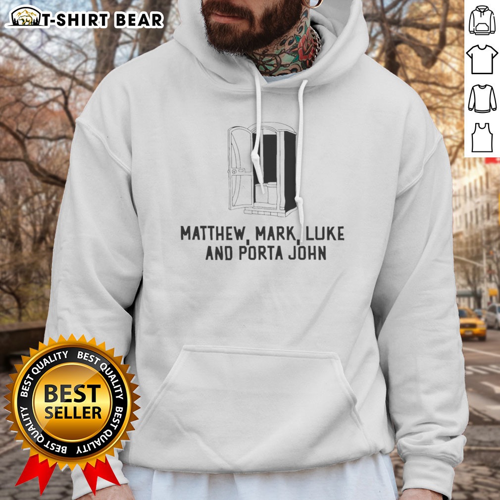 nice-matthew-mark-luke-and-porta-john-hoodie Nice Matthew Mark Luke And Porta John Hoodie featuring unique graphics and comfortable fit.