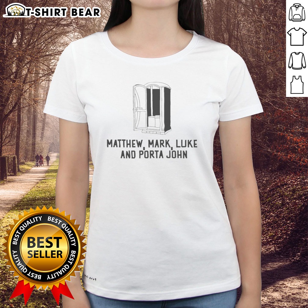 nice-matthew-mark-luke-and-porta-john-ladies-shirt Nice Matthew Mark Luke And Porta John Ladies shirt displayed on a mannequin, showcasing its unique design.