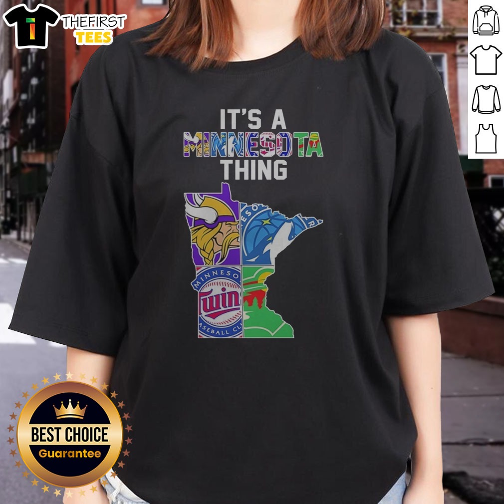 nice-minnesota-vikings-timberwolves-twins-wild-state-map-it-s-a-thing-ladies-shirt Nice Minnesota Vikings Timberwolves Twins Wild State Map It'S A Thing Ladies Shirt featuring a unique state map design