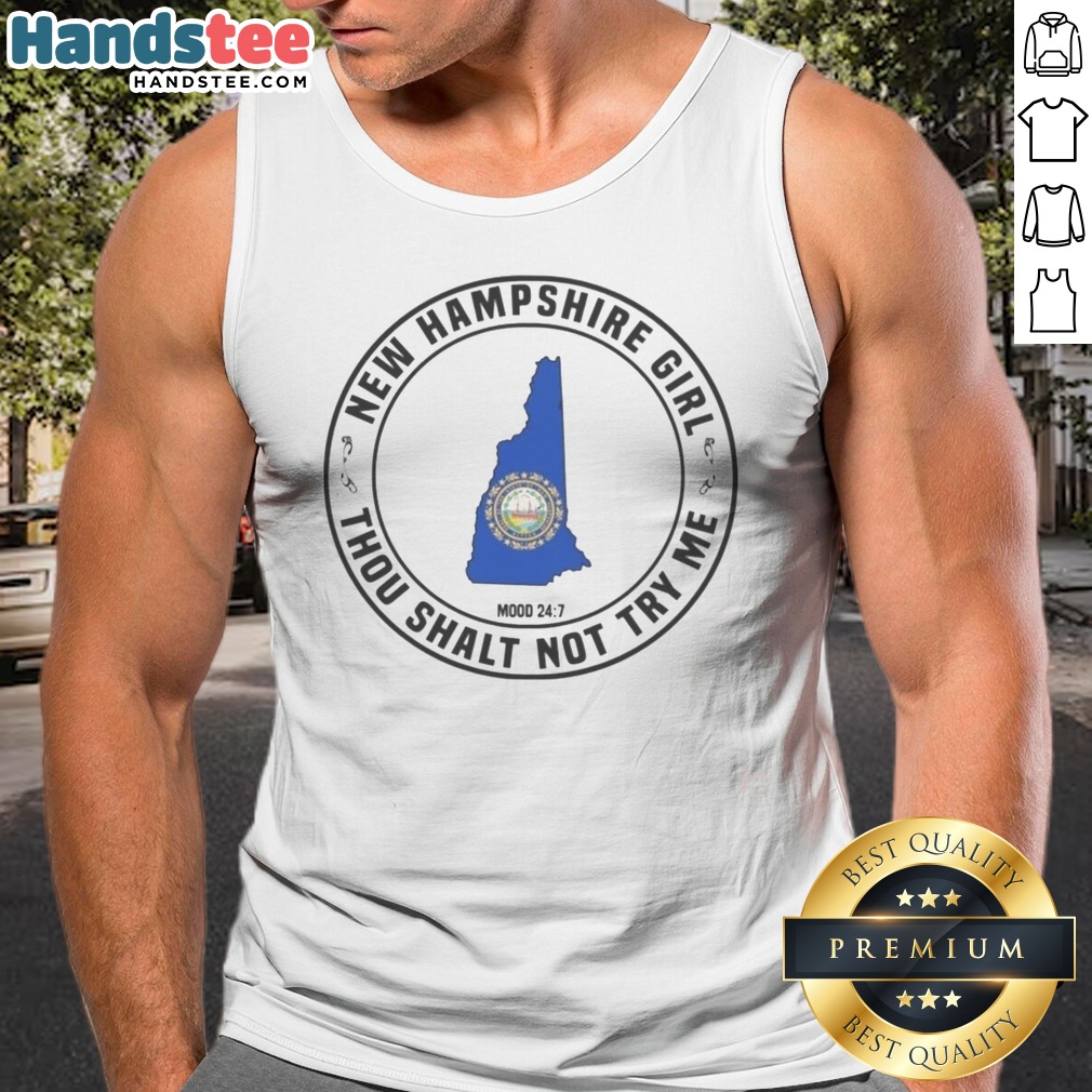 nice-new-hampshire-girl-thou-shalt-not-try-me-mood-24-7-state-map-tank-top Nice New Hampshire Girl Thou Shalt Not Try Me Mood 24 7 State Map Tank Top featuring a vibrant state map design