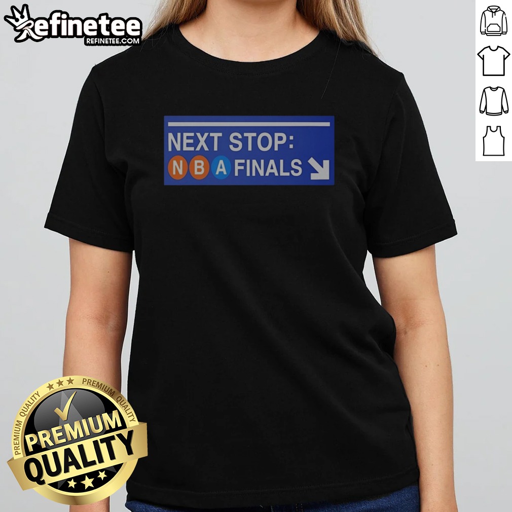 nice-new-york-knicks-next-stop-nba-finals-subway-sign-girlt-shirt Nice New York Knicks Next Stop NBA Finals Subway Sign girlt shirt featuring vibrant team colors and graphics.