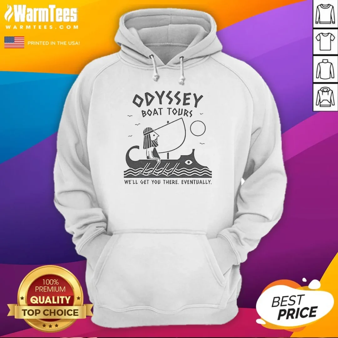 nice-odysseus-odyssey-boat-tours-we-will-get-you-there-eventually-hoodie Nice Odysseus Odyssey Boat Tours We Will Get You There Eventually Hoodie