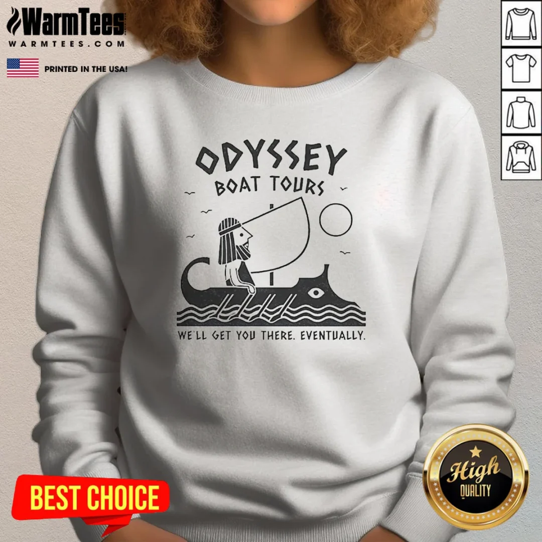 nice-odysseus-odyssey-boat-tours-we-will-get-you-there-eventually-sweatshirt Nice Odysseus Odyssey Boat Tours We Will Get You There Eventually Sweatshirt
