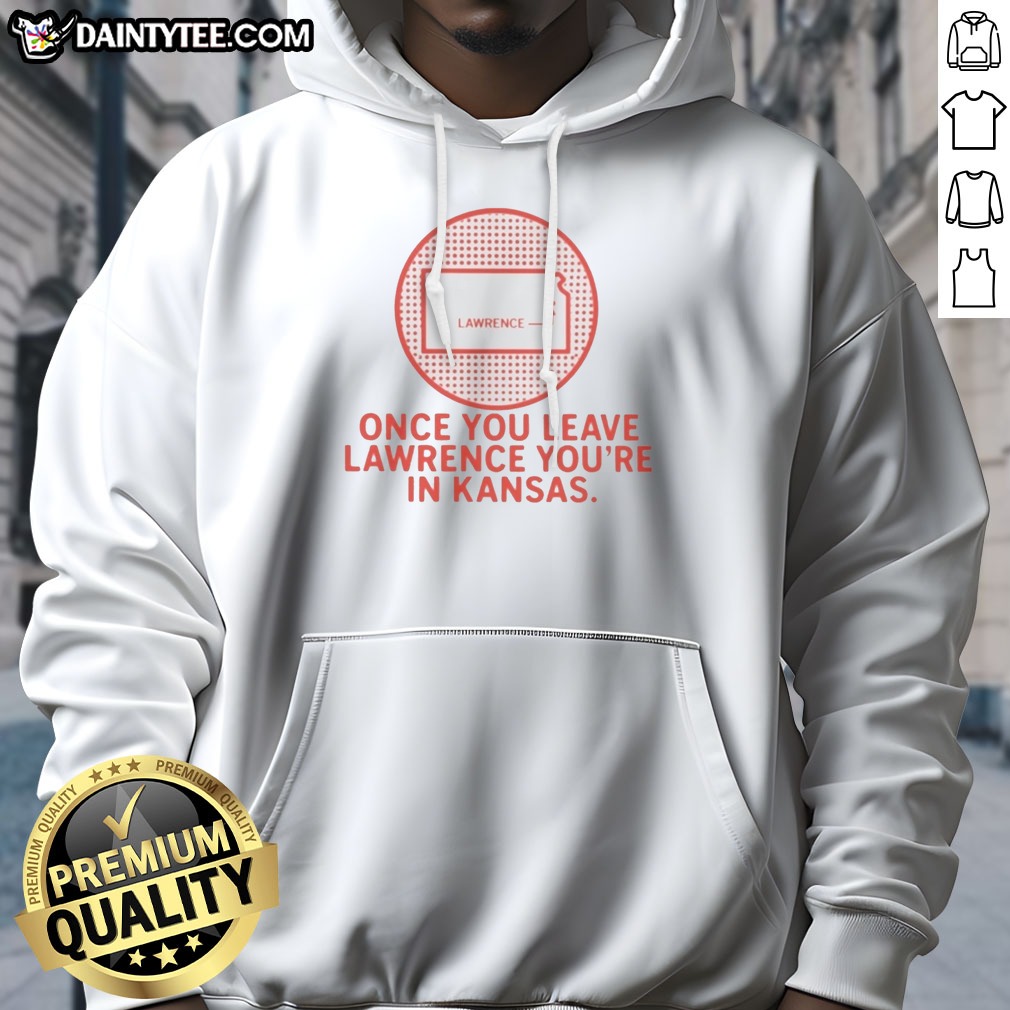 nice-once-you-leave-lawrence-you-re-in-kansas-lawrence-kansas-map-hoodie Nice Once You Leave Lawrence You're In Kansas Lawrence Kansas Map Hoodie in dark color with front graphic design