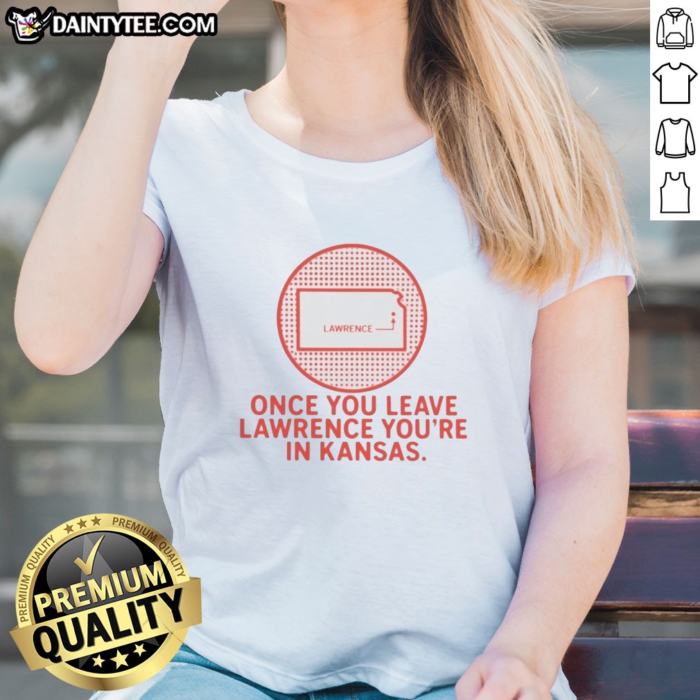 nice-once-you-leave-lawrence-you-re-in-kansas-lawrence-kansas-map-ladies-shirt Nice Once You Leave Lawrence You're In Kansas Lawrence Kansas Map Ladies Shirt featuring detailed Kansas map graphic on a comfortable ladies tee