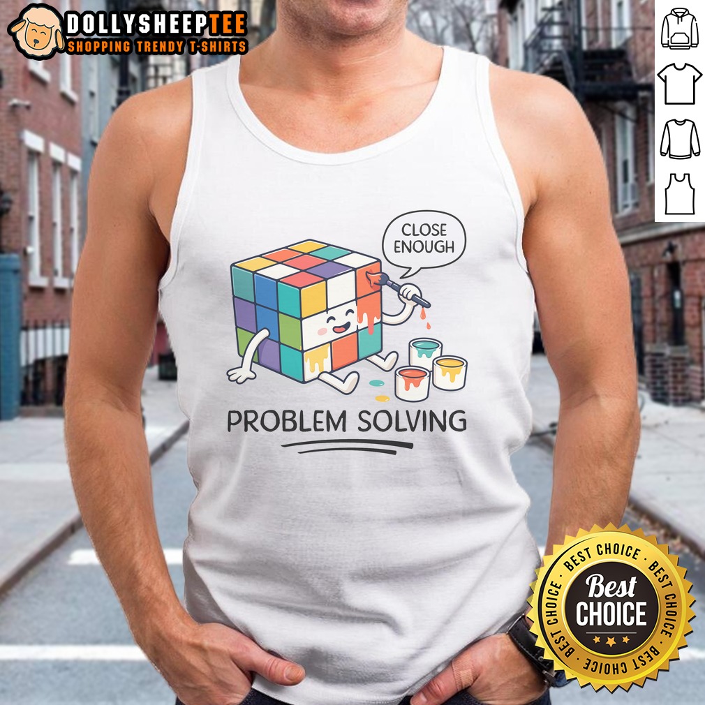 nice-problem-solving-close-enough-rubik-s-cube-tank-top Nice Problem Solving Close Enough Rubik'S Cube Tank Top featuring a colorful graphic design