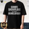 Nice Sorry Snowflake I'M With Homelander Shirt in a vibrant design for fans of the show.