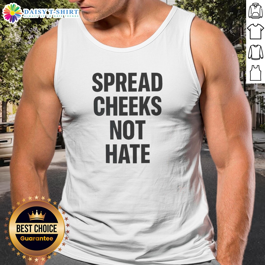 nice-spread-cheeks-not-hate-phrase-text-tank-top Nice Spread Cheeks Not Hate Phrase Text Tank Top in white, casual sleeveless summer shirt with bold black lettering