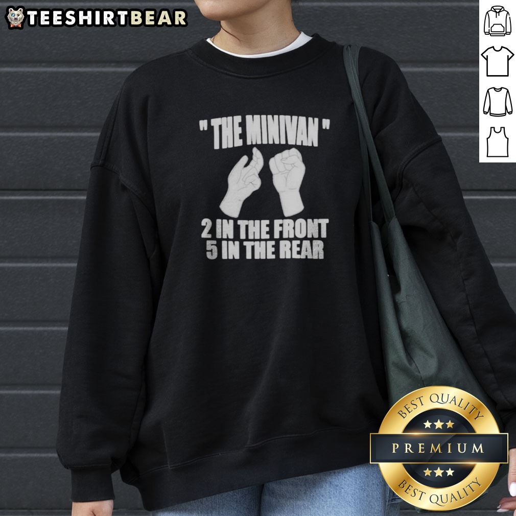 nice-the-minivan-2-in-the-front-5-in-the-rear-hand-gesture-graphic-sweatshirt Nice The Minivan 2 In The Front 5 In The Rear Hand Gesture Graphic Sweatshirt featuring a unique design.