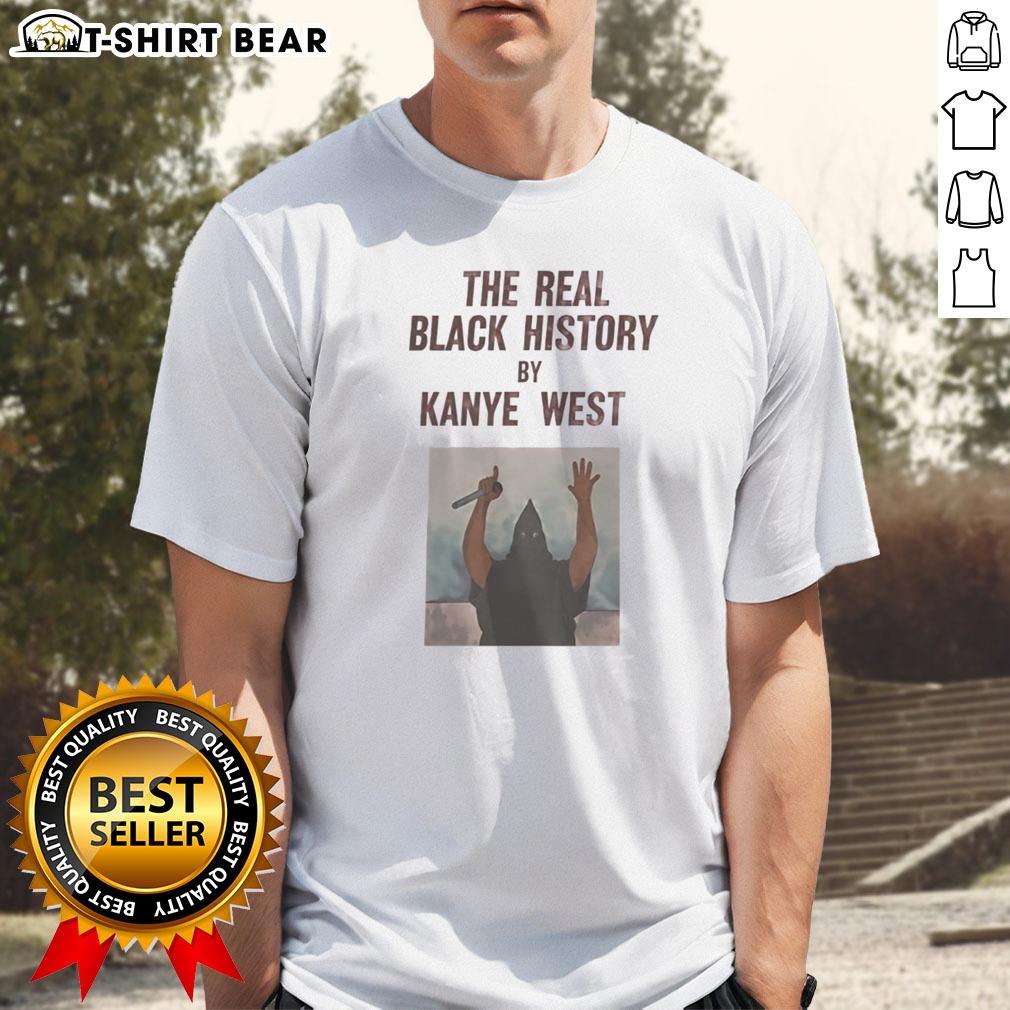 nice-the-real-black-history-by-kanye-west-shirt Nice The Real Black History By Kanye West Shirt featuring a bold graphic design.