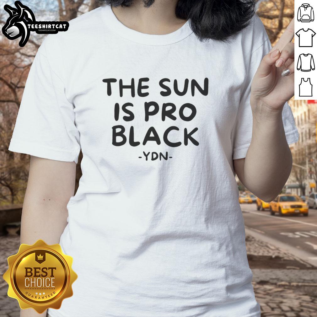 nice-the-sun-is-pro-black-ydn-ladies-tee Stylish Nice-The-Sun-Is-Pro-Black Ydn Ladies Tee featuring a vibrant design, perfect for casual wear and summer outings.