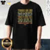 Nice Things We Did Built This City Shot The Sheriff Things We Did Not Do Start The Fire Shoot The Deputy Ladies Shirt