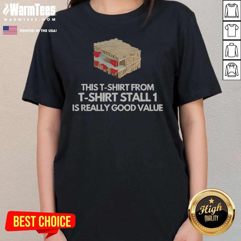 nice-this-t-shirt-from-t-shirt-stall-1-is-really-good-value-ladies-tee-2 Nice This T Shirt From T Shirt Stall 1 Is Really Good Value ladies tee displayed on a neutral background