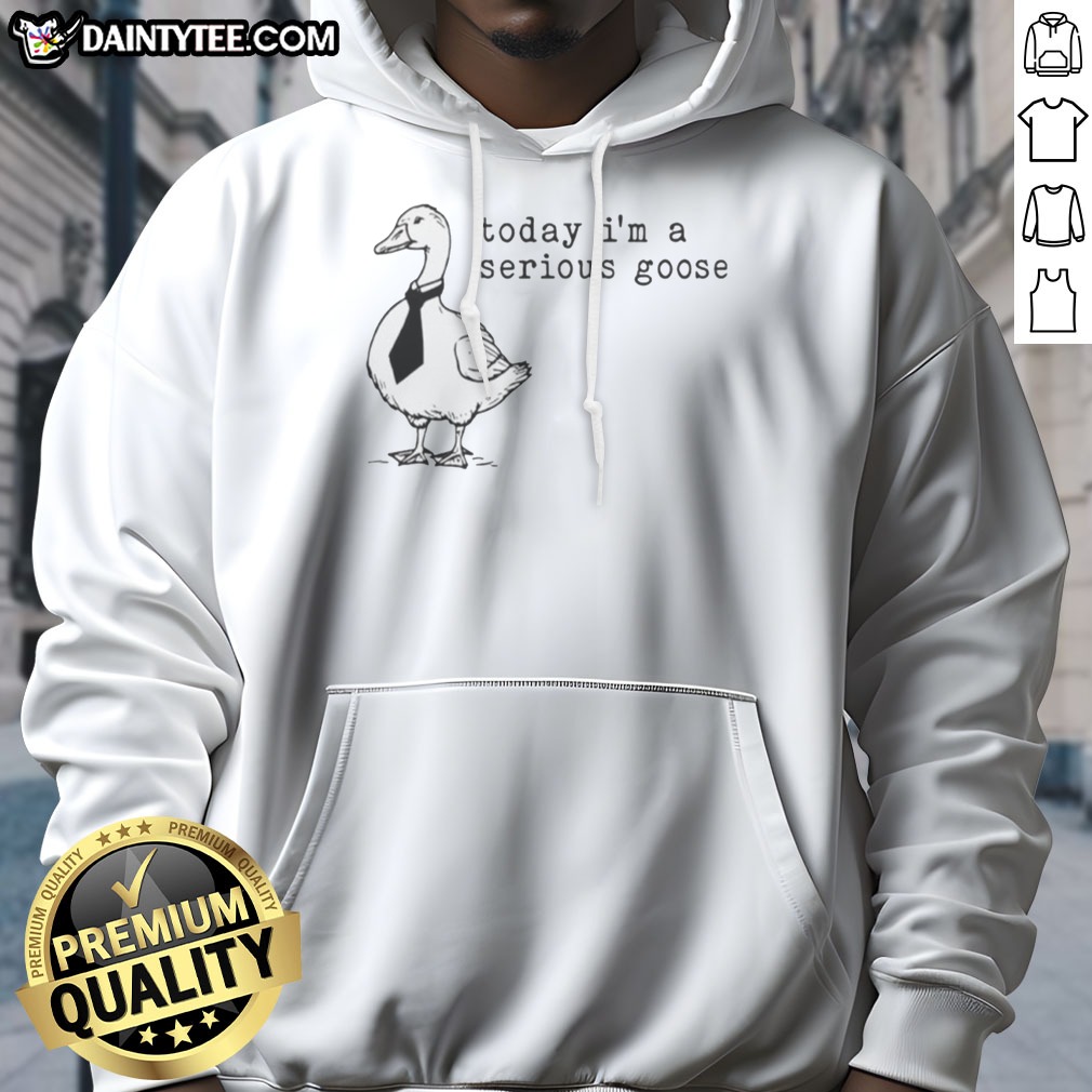 nice-today-i-am-a-serious-goose-meme-hoodie-1 Nice Today I Am A Serious Goose Meme Hoodie featuring a playful graphic design.