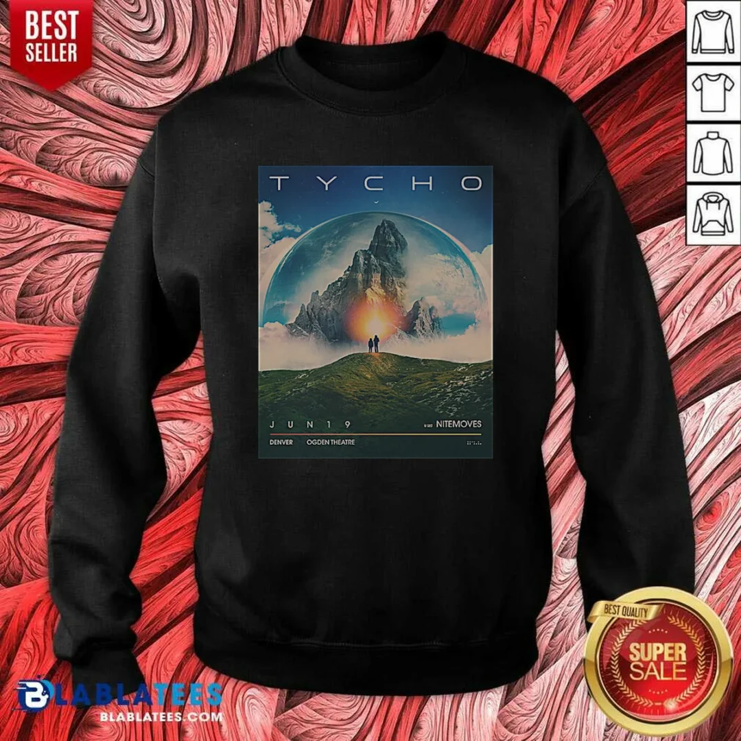nice-tycho-june-20-2026-in-bellvue-colorado-poster-sweatshirt-sweatshirt-optimized Nice Tycho June 20 2026 In Bellvue Colorado Poster Sweatshirt