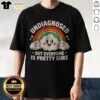 Nice Undiagnosed But Everyone'S Pretty Sure Rainbow Shirt displayed on a flat surface with vibrant colors.