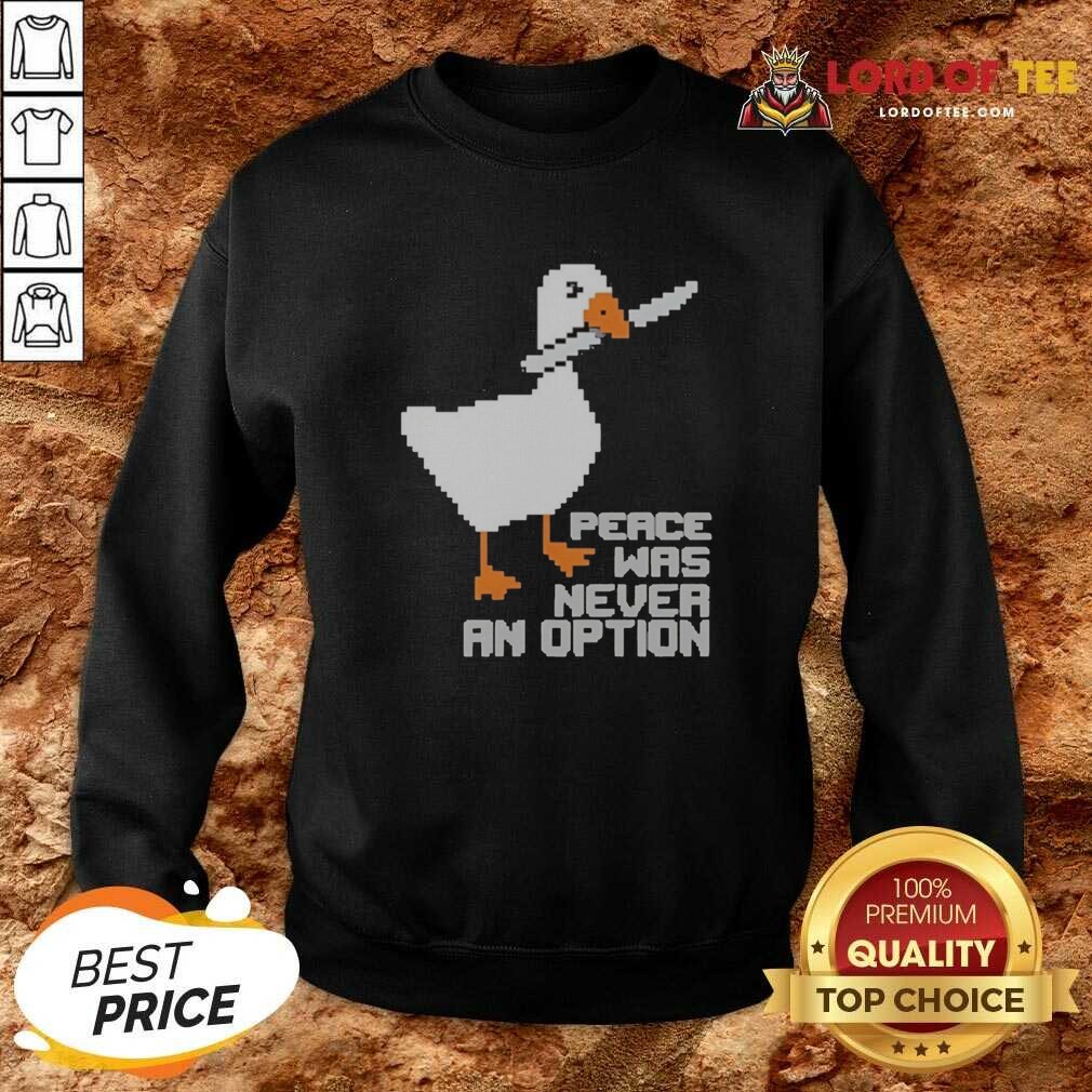 Nice Untitled Goose Game Peace Was Never An Option Pixel Art Design Funny Meme sweatshirt optimized Nice Untitled Goose Game Peace Was Never An Option Pixel Art Design Funny Meme sweatshirt optimized for display