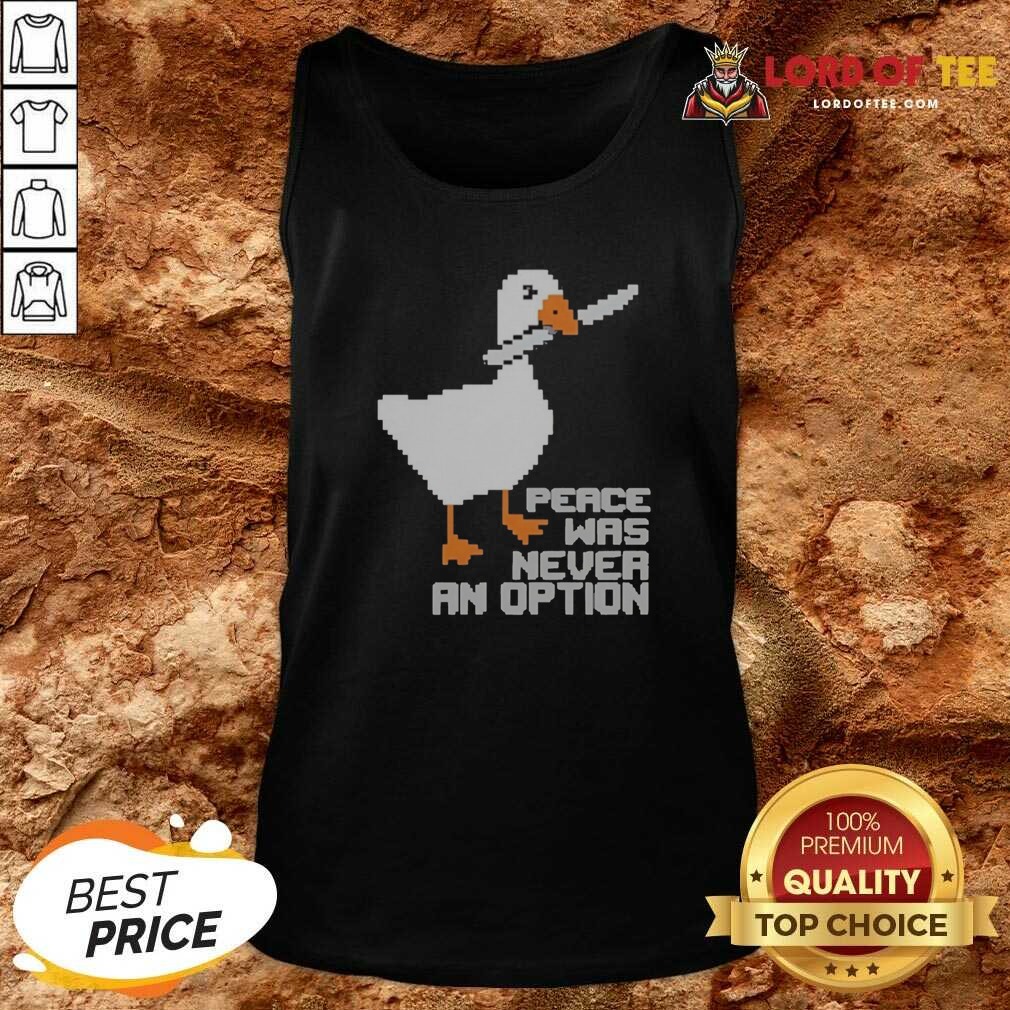 Nice Untitled Goose Game Peace Was Never An Option Pixel Art Design Funny Meme tank top optimized Nice Untitled Goose Game Peace Was Never An Option Pixel Art Design Funny Meme tank top optimized for display