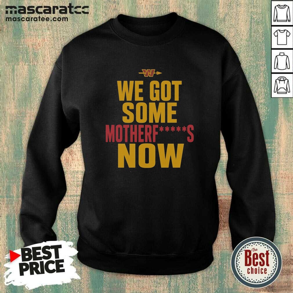 nice-washington-commanders-we-got-some-motherfuckers-now-nfl-fan-apparel-cotton-sweatshirt-sweatshirt Nice Washington Commanders We Got Some Motherfuckers Now NFL Fan Apparel Cotton sweatshirt optimized for fan gear