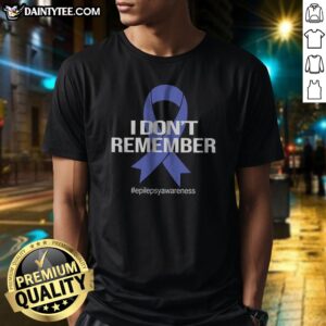 Awesome I Don'T Remember Epilepsy Awareness Ribbon Bold Text