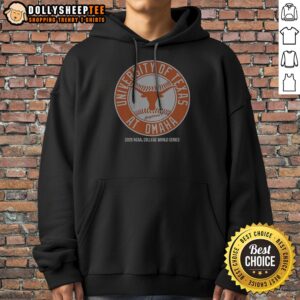 Pretty Hot University Of Texas Longhorns At Omaha 2026 NCAA College World Series Baseball Hoodie