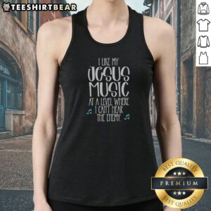 Awesome I Like Jesus My Music At A Level Where I Can'T Hear The Enemy Music Note Tank top displayed on a model